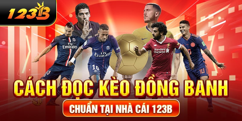 Cách đọc kèo đồng banh chuẩn tại nhà cái 123B