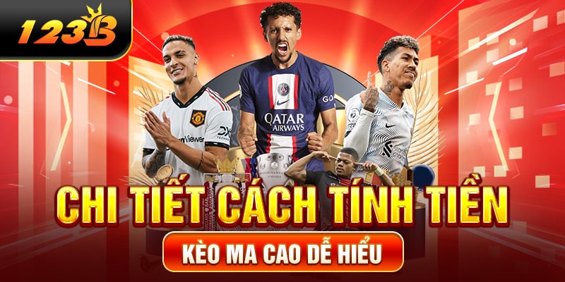 Chi tiết cách tính tiền kèo Ma Cao dễ hiểu