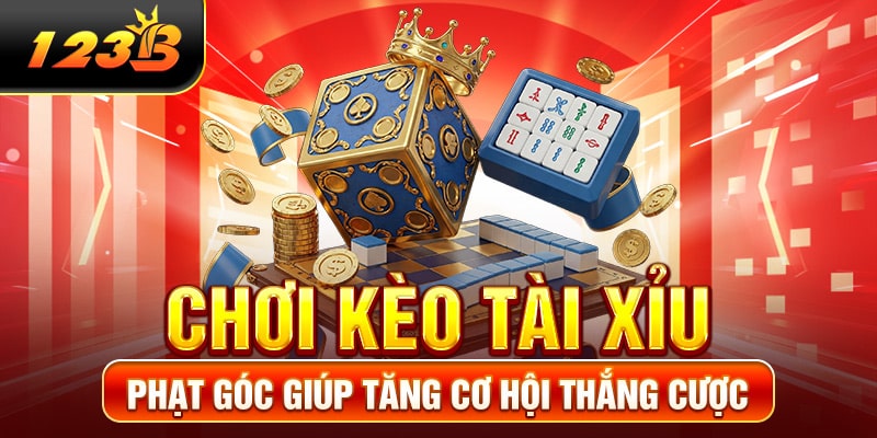 Chơi kèo Tài Xỉu phạt góc giúp tăng cơ hội thắng cược