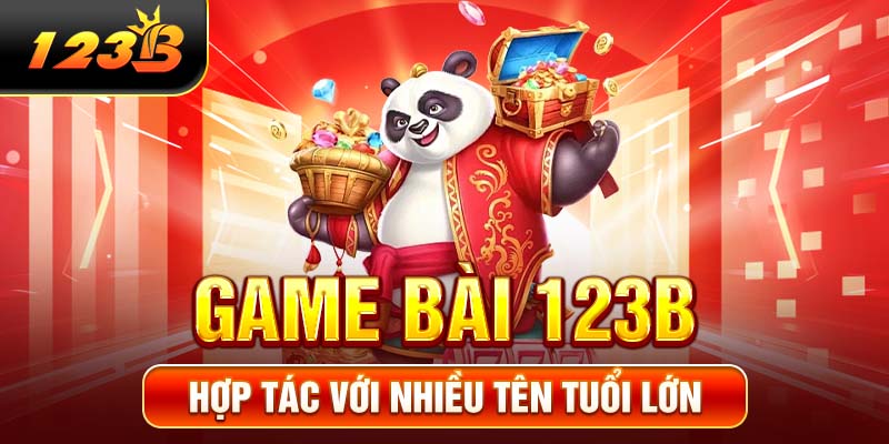 Game bài 123B hợp tác với nhiều tên tuổi lớn