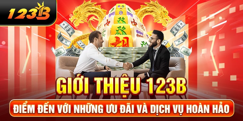 Giới thiệu 123b - Điểm đến với những ưu đãi và dịch vụ hoàn hảo