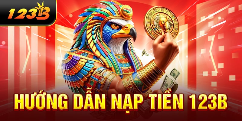 Hướng dẫn nạp tiền 123B