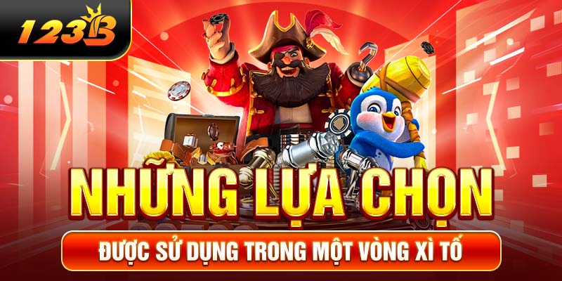 Những lựa chọn được sử dụng trong một vòng Xì Tố