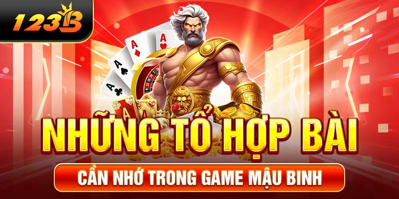 Những tổ hợp bài cần nhớ trong game Mậu Binh