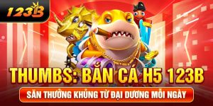 Bắn Cá H5 123B - Săn Thưởng Khủng Từ Đại Dương Mỗi Ngày