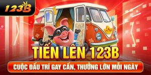 Tiến Lên 123B - Cuộc Đấu Trí Gay Cấn, Thưởng Lớn Mỗi Ngày