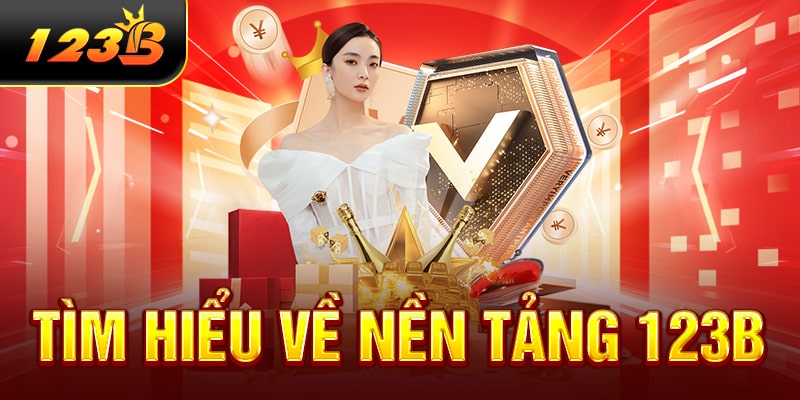 Tìm hiểu về nền tảng 123B